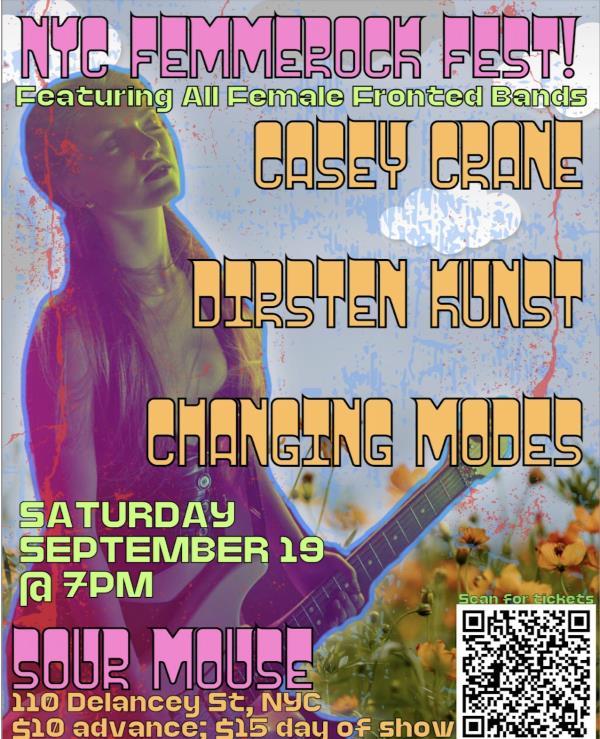 NYC FEMMEROCK FEST: Casey Crane/Dirsten Kunst/Changing Modes: 